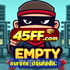 aurora dourada: retorno pdf
